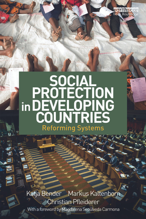 Social Protection in Developing Countries (Reforming Systems) by Katja Bender, Markus Kaltenborn, Christian Pfleiderer, 9780415641036
