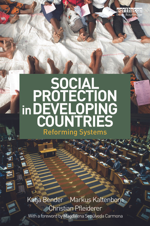 Social Protection in Developing Countries (Reforming Systems) by Katja Bender, Markus Kaltenborn, Christian Pfleiderer, 9780415641036