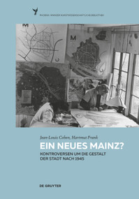 Ein neues Mainz? (Kontroversen um die Gestalt der Stadt nach 1945) (German Edition) by Jean-Louis Cohen, Hartmut Frank, Volker Ziegler, Christine Mengin, 9783110414707
