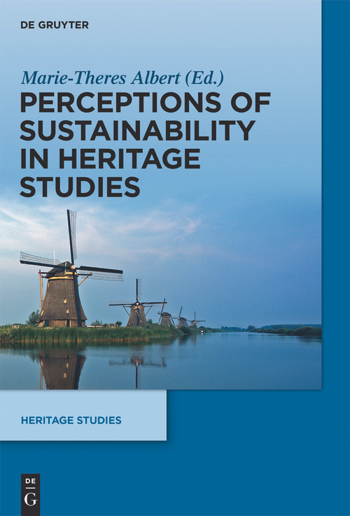 Perceptions of Sustainability in Heritage Studies by Marie-Theres Albert, 9783110415131