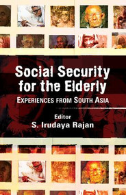 Social Security for the Elderly (Experiences from South Asia) by S. Irudaya Rajan, 9781138662353