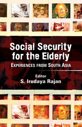Social Security for the Elderly (Experiences from South Asia) by S. Irudaya Rajan, 9781138662353