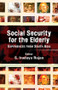 Social Security for the Elderly (Experiences from South Asia) by S. Irudaya Rajan, 9781138662353