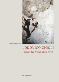 Lodovico Cigoli (Formen der Wahrheit um 1600) (German Edition) by Jasmin Mersmann, 9783110425581