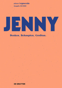 JENNY. Ausgabe 03 (Denken, Behaupten, Großtun.) (German Edition) by Timo Brandt, Ianina Ilitcheva, Nastasja Penzar, Lena Ures, Johanna Wieser, 9783110428346
