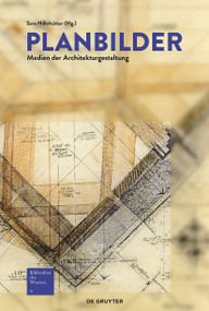 Planbilder (Medien der Architekturgestaltung) by Sara Hillnhütter, 9783110438888