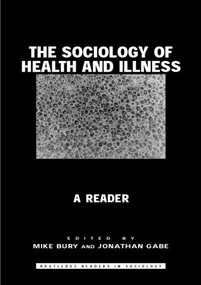 The Sociology of Health and Illness (A Reader) by Michael Bury, Jonathan Gabe, 9780415257565
