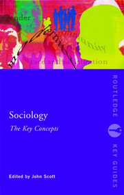 Sociology: The Key Concepts by John Scott, 9780415344067