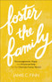 Foster the Family (Encouragement, Hope, and Practical Help for the Christian Foster Parent) by Jamie C. Finn, 9781540901866