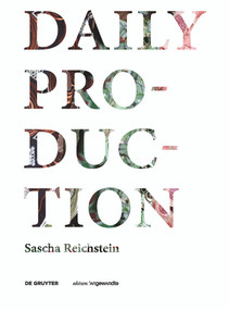Daily Production (Tradition as Remake / Tradition als Remake) by Sascha Reichstein, 9783110456998