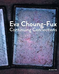 Eva Choung-Fux (Continuing Connections) (German Edition) by Elma Choung, Berthold Ecker, Dieter Ronte, 9783110458404