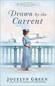 Drawn by the Current by Jocelyn Green, 9780764233326