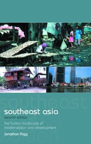 Southeast Asia (The Human Landscape of Modernization and Development) by Jonathan Rigg, 9780415256407