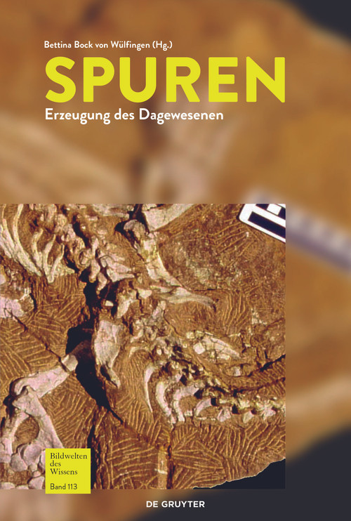 Spuren (Erzeugung des Dagewesenen) (German Edition) by Bettina Bock von Wülfingen, 9783110476507