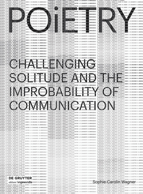 Poietry (Challenging Solitude and the Improbability of Communication) by Sophie-Carolin Wagner, 9783110477269