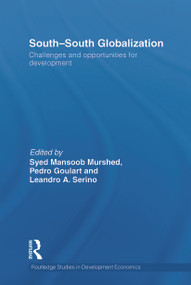 South-South Globalization (Challenges and Opportunities for Development) by S. Mansoob Murshed, Pedro Goulart, Leandro Serino, 9780415750356