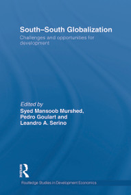 South-South Globalization (Challenges and Opportunities for Development) by S. Mansoob Murshed, Pedro Goulart, Leandro Serino, 9780415750356