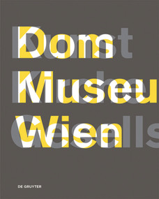Dom Museum Wien Kunst Kirche Gesellschaft (German Edition) by Johanna Schwanberg, 9783110482492