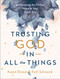 Trusting God in All the Things (90 Devotions for Finding Peace in Your Every Day) by Karen Ehman, Ruth Schwenk, 9780764239618