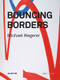Michael Wegerer. Bouncing Borders (Daten, Skulptur und Grafik / Data, Sculpture and Graphic) (German Edition) by Boris Manner, Derek Michael Besant, 9783110485431