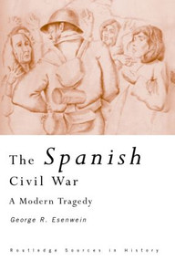 The Spanish Civil War (A Modern Tragedy) by George R. Esenwein, 9780415204170