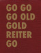 GO GO GO OLD GOLD REITER GO by Roland Reiter, 9783110501360