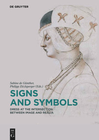 Signs and Symbols (Dress at the Intersection between Image and Realia) by Sabine de Günther, Philipp Zitzlsperger, 9783110515909