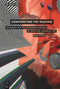 Confronting the Machine (An Enquiry into the Subversive Drives of Computer-Generated Art) by Boris Magrini, 9783110521443