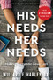 His Needs, Her Needs (Making Romantic Love Last) by Willard F. Harley Jr., 9780800740993