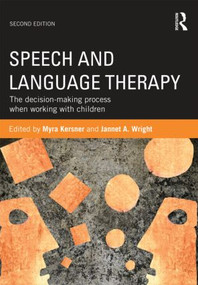 Speech and Language Therapy (The decision-making process when working with children) by Myra Kersner, Jannet Wright, 9780415614085