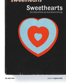 Sweethearts - Die Bibliothek als Kunstsammlung (Künstlerbücher und Künstlerpublikationen aus der Bibliothek der Angewandten) (German Edition) by Gabriele Jurjevec-Koller, Brigitte Felderer, Eva Maria Stadler, 9783110525502