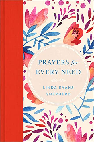 Prayers for Every Need by Linda Evans Shepherd, 9780800739393