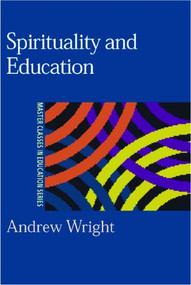 Spirituality and Education by Andrew Wright, 9780750709088