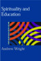 Spirituality and Education by Andrew Wright, 9780750709088