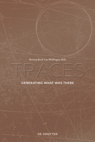 Traces (Generating What Was There) by Bettina Bock von Wülfingen, 9783110534788