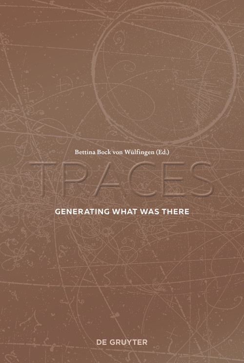 Traces (Generating What Was There) by Bettina Bock von Wülfingen, 9783110534788