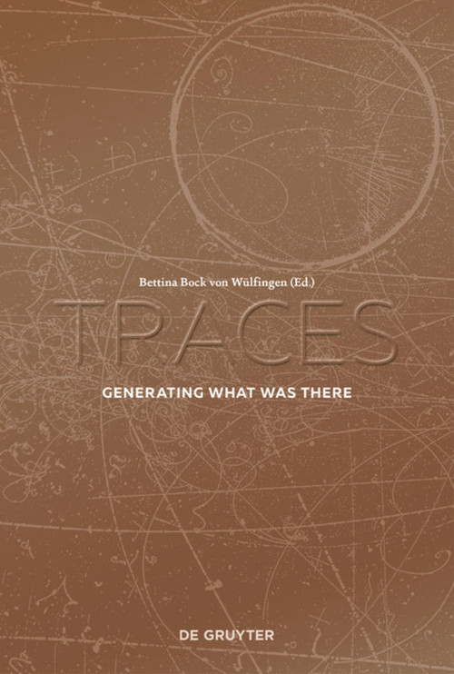 Traces (Generating What Was There) by Bettina Bock von Wülfingen, 9783110534788
