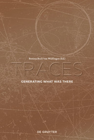 Traces (Generating What Was There) by Bettina Bock von Wülfingen, 9783110534788