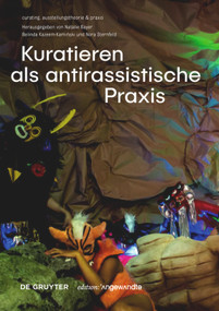 Kuratieren als antirassistische Praxis (German Edition) by Natalie Bayer, Belinda Kazeem-Kamiński, Nora Sternfeld, 9783110543063