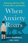 When Anxiety Roars (Partnering with Your Child to Tame Worry and Anxiety) by Jean Holthaus LISW, LMSW, 9780800736088