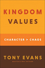 Kingdom Values (Character Over Chaos) by Tony Evans, 9780764238826
