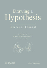 Drawing A Hypothesis (Figures of Thought) by Nikolaus Gansterer, 9783110546613
