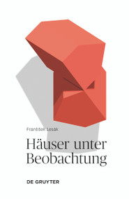 Häuser unter Beobachtung (Texte über Wahrnehmungen) (German Edition) by František Lesák, 9783110546675