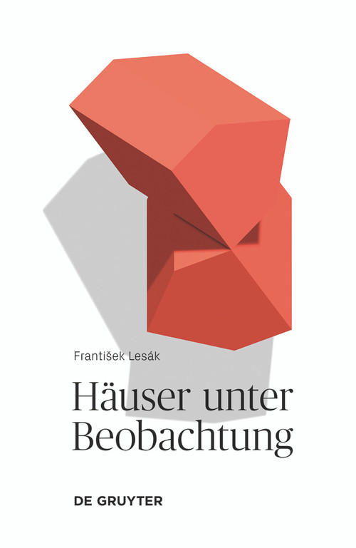 Häuser unter Beobachtung (Texte über Wahrnehmungen) (German Edition) by František Lesák, 9783110546675