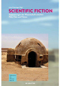 Scientific Fiction (Inszenierungen der Wissenschaft zwischen Film, Fakt und Fiktion) (German Edition) by Luisa Feiersinger, 9783110563344