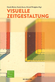 Visuelle Zeitgestaltung (German Edition) by Claudia Blümle, Claudia Mareis, Christof Windgätter, 9783110563412