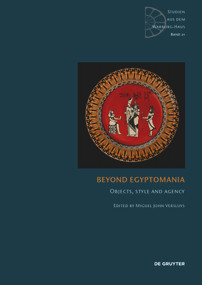 Beyond Egyptomania (Objects, Style and Agency) by Miguel John Versluys, 9783110564259
