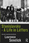 Stanislavsky: A Life in Letters by Laurence Senelick, 9780415516686