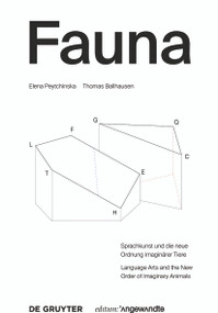 FAUNA (Sprachkunst und die neue Ordnung imaginärer Tiere. Language Arts and the New Order of Imaginary Animals) by Elena Peytchinska, Thomas Ballhausen, 9783110575699