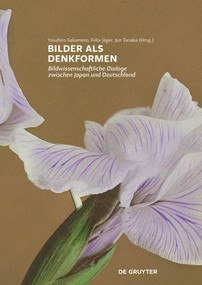 Bilder als Denkformen (Bildwissenschaftliche Dialoge zwischen Japan und Deutschland) by Yasuhiro Sakamoto, Felix Jäger, Jun Tanaka, 9783110580754